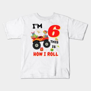 I'm 6 This Is How I Roll, 6 Year Old Boy Or Girl Monster Truck Gift Kids T-Shirt